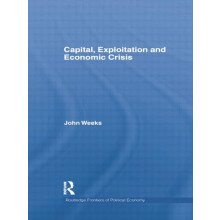 Capital, Exploitation and Economic Crisis (Routledge Frontiers of Political Economy)