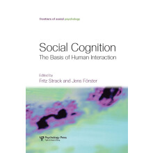 Social Cognition: The Basis of Human Interaction (Frontiers of Social Psychology)