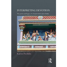 Interpreting Devotion: The Poetry and Legacy of a Female Bhakti Saint of India (Routledge Hindu Studies Series)