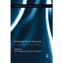 Analysing Fascist Discourse: European Fascism in Talk and Text (Routledge Critical Studies in Discourse)