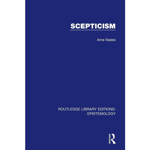 Scepticism (Routledge Library Editions: Epistemology)