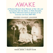 Awake: A Moslem Woman's Rare Memoir of Her Life and Partnership with the Editor of Molla Nasreddin