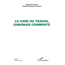 Le Code du travail gabonais commenté (Études Eurafricaines)