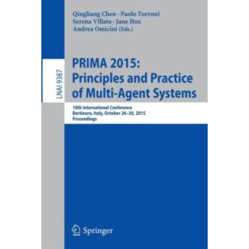 PRIMA 2015 Principles and Practice of MultiAgent Systems 18th Internat