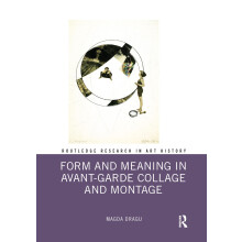 Form and Meaning in Avant-Garde Collage and Montage (Routledge Research in Art History)