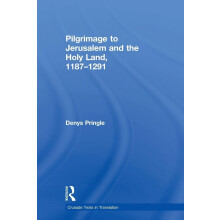 Pilgrimage to Jerusalem and the Holy Land, 1187–1291 (Crusade Texts in Translation)