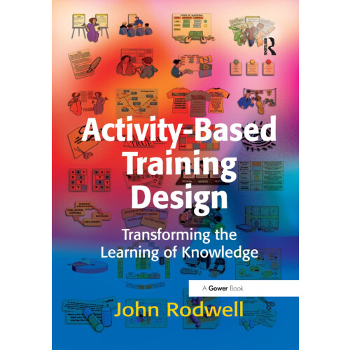 Activity-Based Training Design: Transforming the Learning of Knowledge