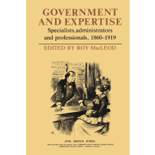 Government and Expertise: Specialists, Administrators and Professionals, 1860-1919