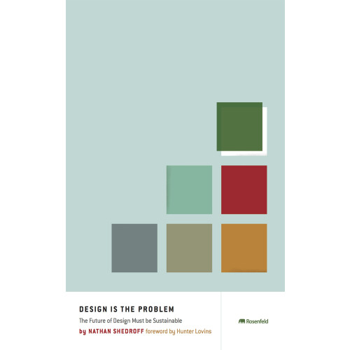 Design Is the Problem: The Future of Design Must be Sustainable
