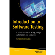 Introduction to Software Testing: A Practical Guide to Testing, Design, Automation, and Execution