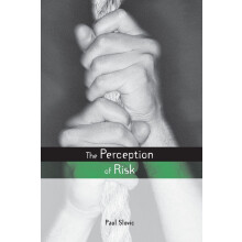 The Perception of Risk (Earthscan Risk in Society)