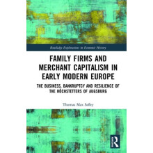 Family Firms and Merchant Capitalism in Early Modern Europe by Safley