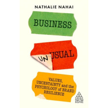 Business Unusual Values Uncertainty and the Psychology of Brand Resili