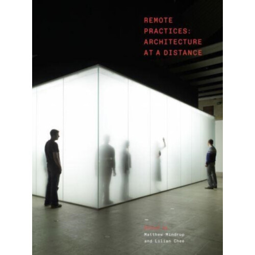 Remote Practices Architecture at a Distance Hardcover Book