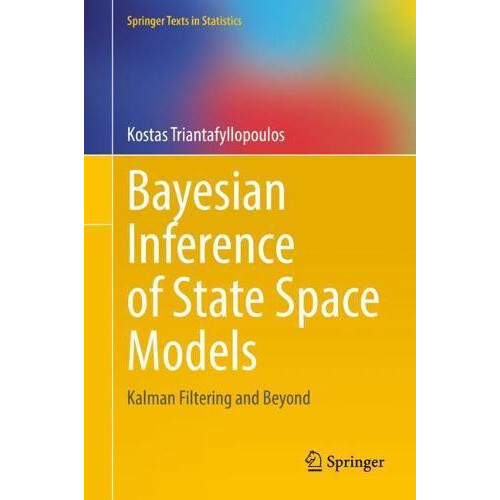 Bayesian Inference of State Space Models Kalman Filtering and Beyond b