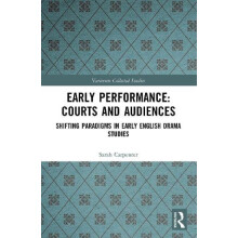 Early Performance Courts and Audiences Shifting Paradigms in Early Eng