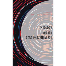 Theology and the Star Wars Universe Hardcover Book