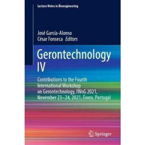 Gerontechnology IV Contributions to the Fourth International Workshop