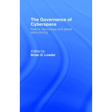 The Governance of Cyberspace Politics Technology and Global Restructur