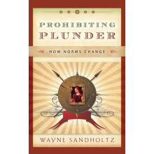 Prohibiting Plunder by SANDHOLTZ Hardcover Book