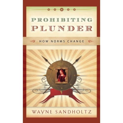 Prohibiting Plunder by SANDHOLTZ Hardcover Book