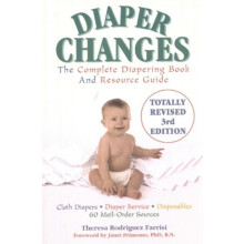 Diaper Changes The Complete Diapering Book and Resource Guide by There