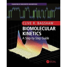 Biomolecular Kinetics A StepbyStep Guide by Clive R. Bagshaw Paperback
