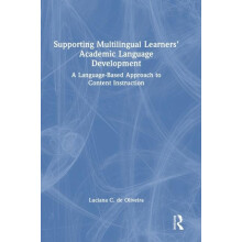 Supporting Multilingual Learners Academic Language Development A Langu