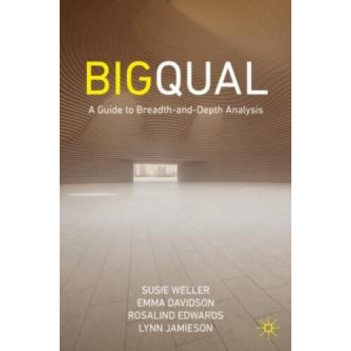 Big Qual A Guide to BreadthandDepth Analysis by Susie Weller Paperback