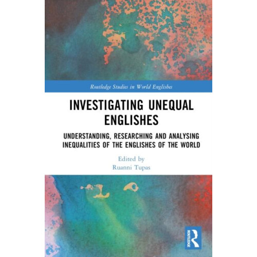 Investigating Unequal Englishes Understanding Researching and Analysin