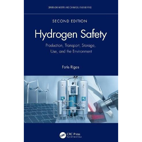 Hydrogen Safety Production Transport Storage Use and the Environment b