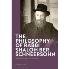 The Philosophy of Rabbi Shalom Ber Schneersohn Language Gender and Mys