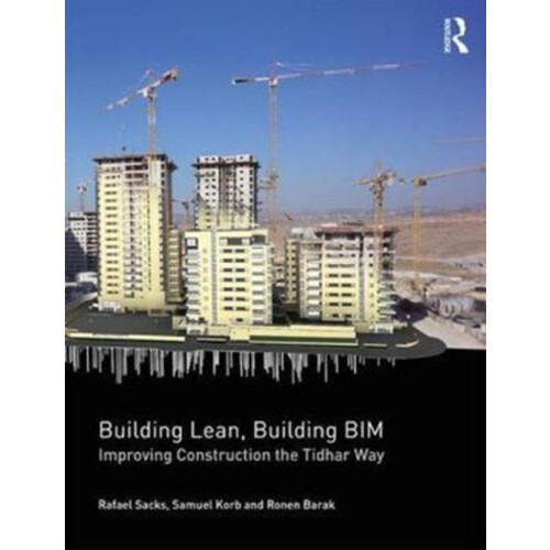 Building Lean Building BIM Improving Construction the Tidhar Way by Ra