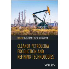 Cleaner Petroleum Production and Refining Technologies by M. R. Riazi