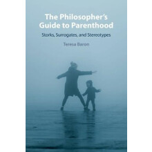The Philosophers Guide to Parenthood by Teresa Baron Paperback Book