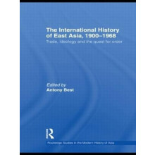 The International History of East Asia 19001968 Trade Ideology and the