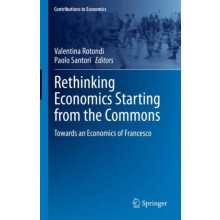 Rethinking Economics Starting from the Commons Towards an Economics of