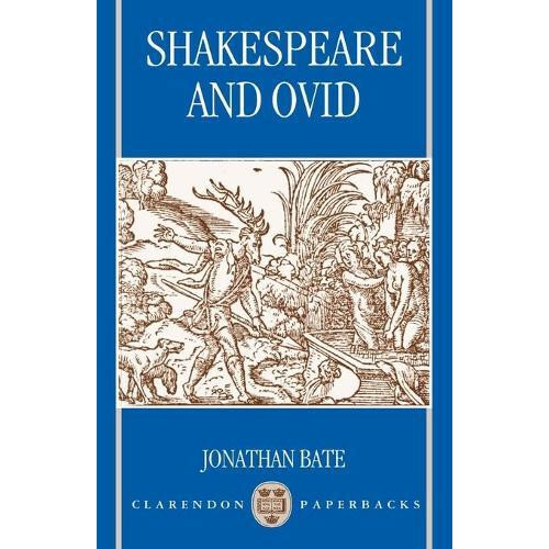 Shakespeare and Ovid by Jonathan Bate Paperback Book