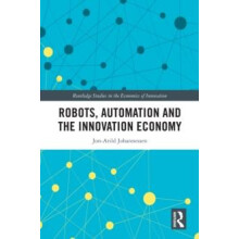 Robots Automation and the Innovation Economy by JonArild Johannessen H