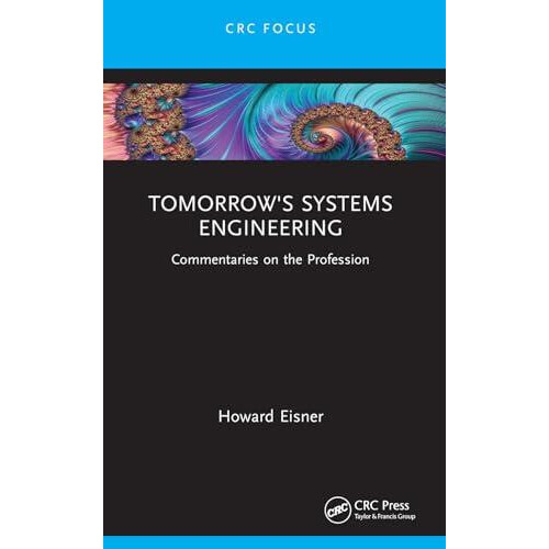 Tomorrows Systems Engineering Commentaries on the Profession by Howard