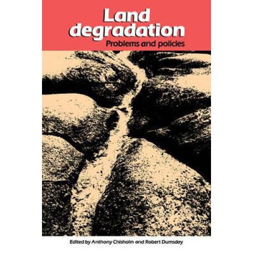 Land Degradation Problems and Policies by Anthony Chisholm Paperback B