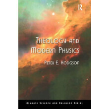Theology and Modern Physics by Peter E. Hodgson Paperback Book