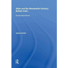 Style and the NineteenthCentury British Critic Sincere Mannerisms by J
