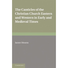 The Canticles of the Christian Church by James Mearns Paperback Book