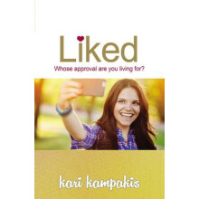 The Liked Whose Approval Are You Living For by Kari Kampakis Paperback