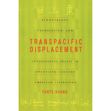Transpacific Displacement by Yunte Huang Paperback Book