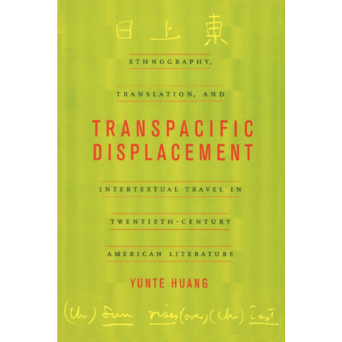 Transpacific Displacement by Yunte Huang Paperback Book