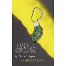 Roadkill Confidential by Sheila Playwrite Callaghan Paperback Book
