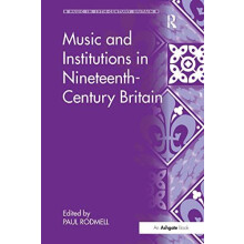 Music and Institutions in NineteenthCentury Britain Paperback Book