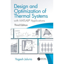 Design and Optimization of Thermal Systems Third Edition with MATLAB A